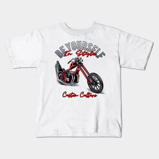 Be yourself in style,Custom culture,custom bike,Chopper motorcycle,long forks Kids T-Shirt